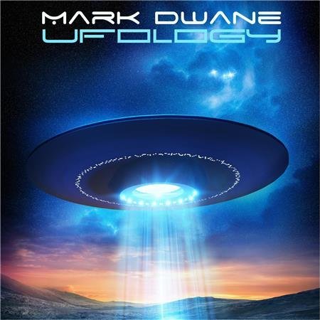 Mark Dwane - Ufology (2016) + Variants (2007)